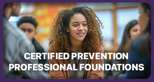 Certified Prevention Professional Foundations: Strategies, Community Engagement, and Evidence-Based Practices D5